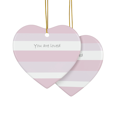 pink and white striped heart ceramic ornament with the words, you are loved