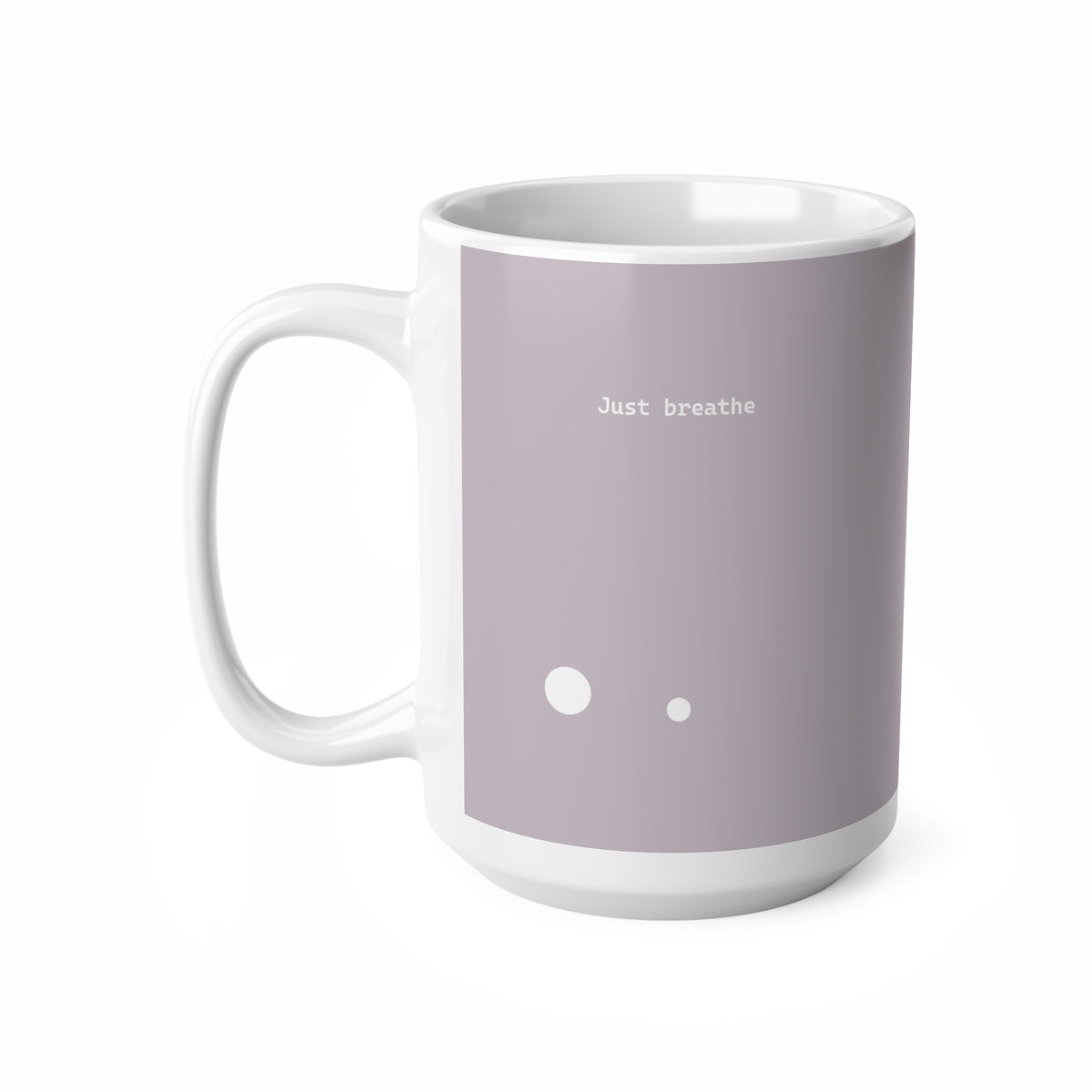 Left side view of brown ceramic circle mug, 15oz size, showing  ‘Just breathe’ text and handle