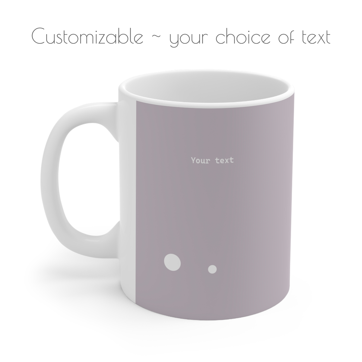 Left side view of brown ceramic circle mug, 11oz size, customizable text.