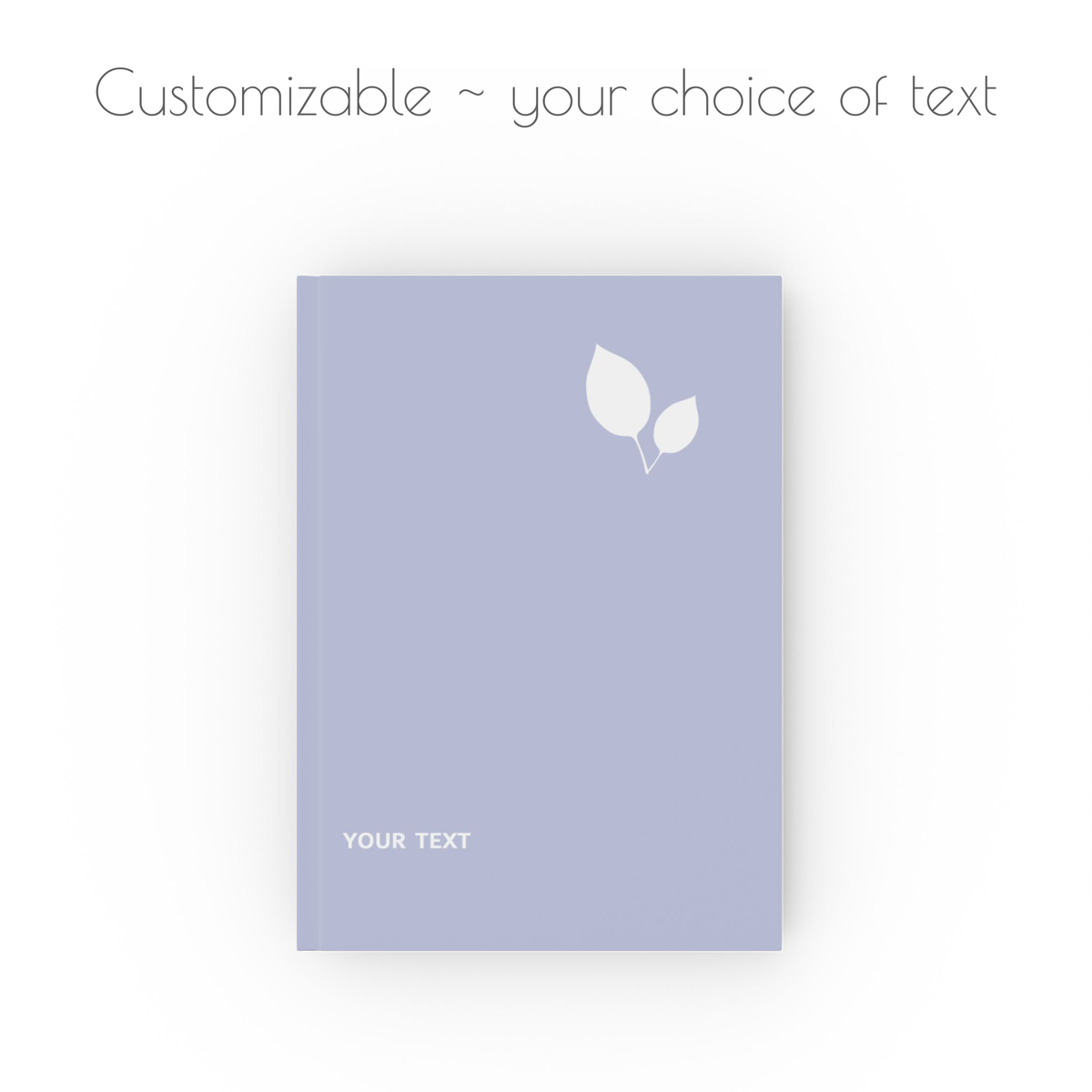A lilac purple, hardcover, a5 journal notebook with small, white modern style text that is customizable with your choice of personalized text.