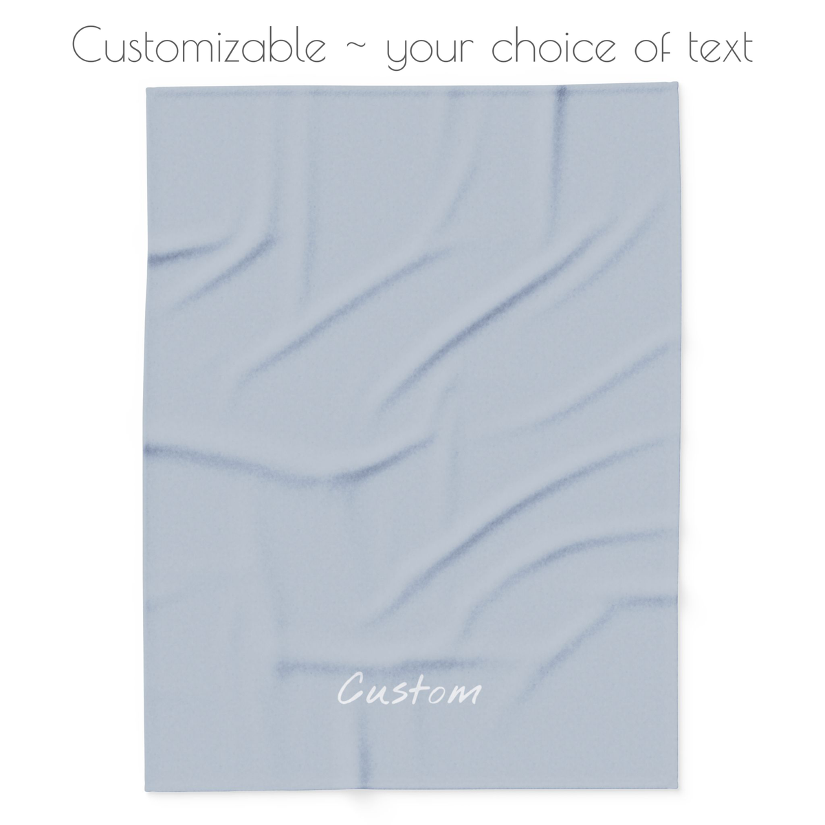 Light blue blanket with your choice of personalized text. 