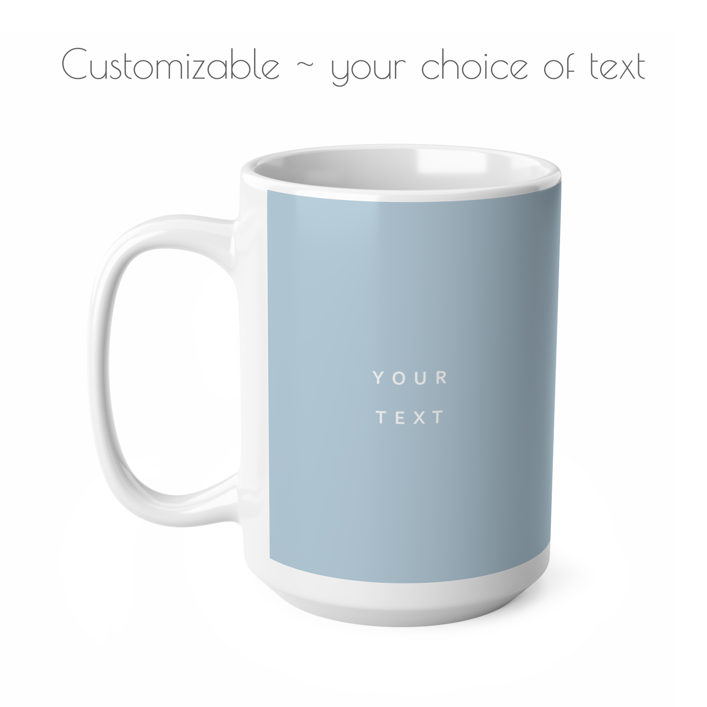 Left side view of blue ceramic minimalist mug, 15oz size, customizable text.