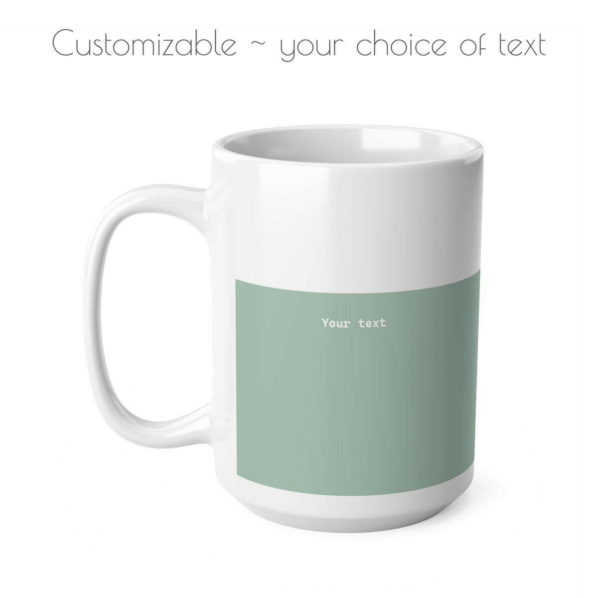 Left side view of green and white ceramic minimalist mug, 15oz size, customizable text.