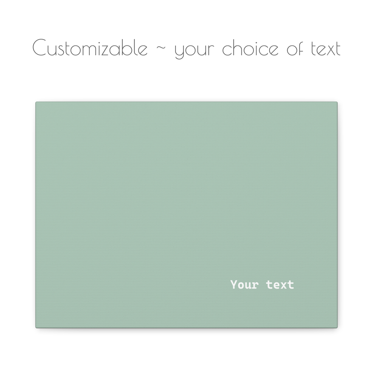Customizable green canvas print - your choice of text