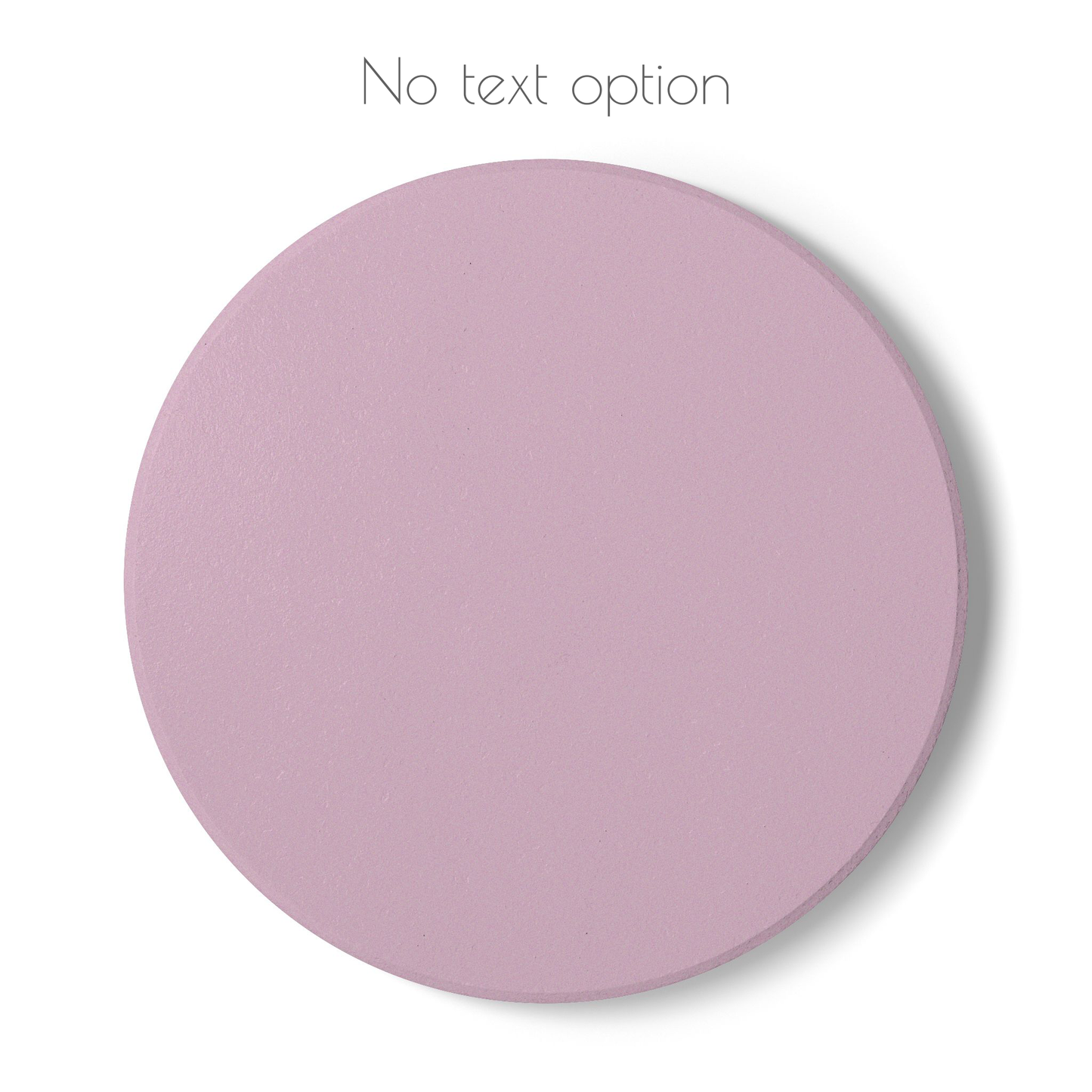 Pink round ceramic coaster with no text – option to have the coaster plain with no text.