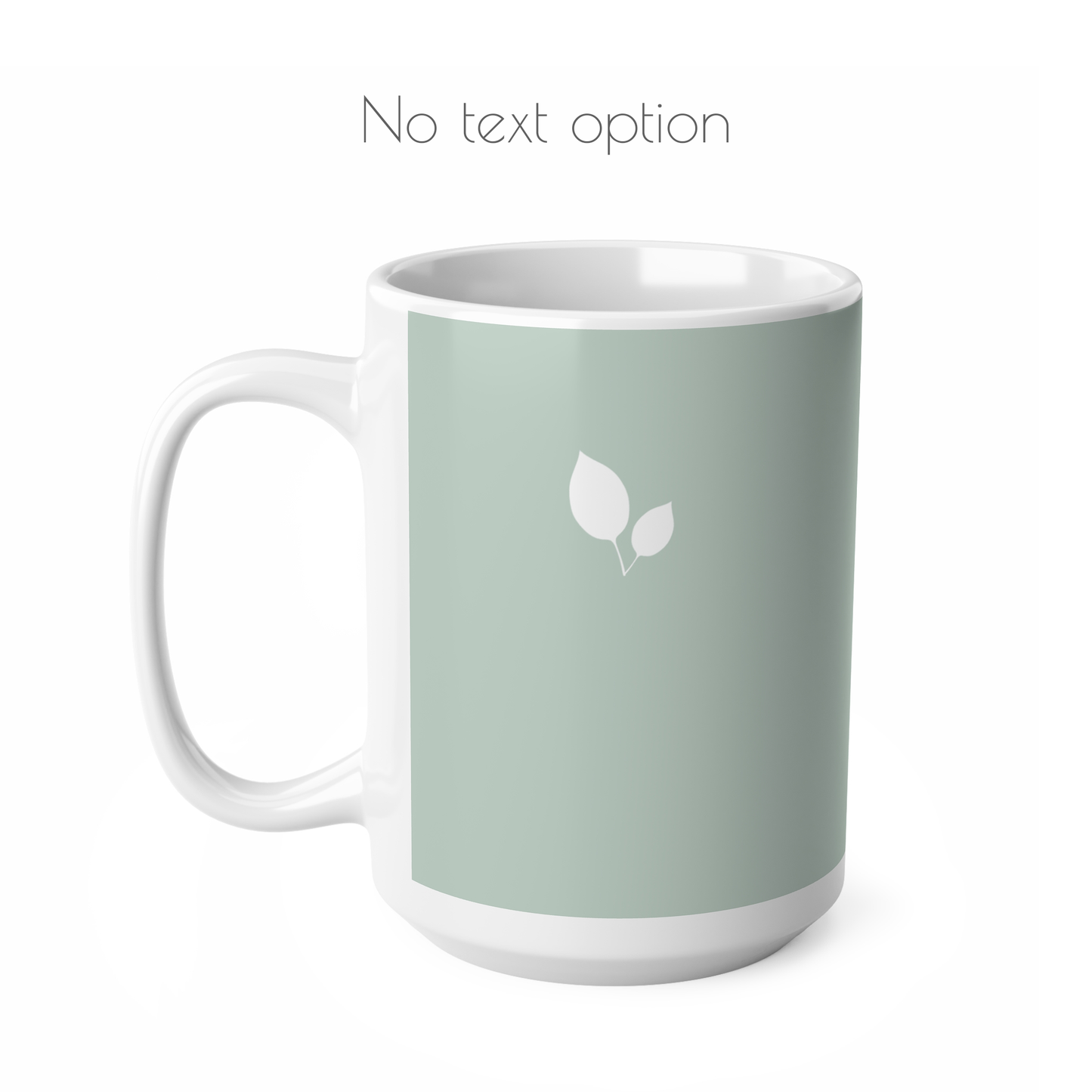 Green ceramic mug with small white leaf cluster design. Option to have the mug with no text.