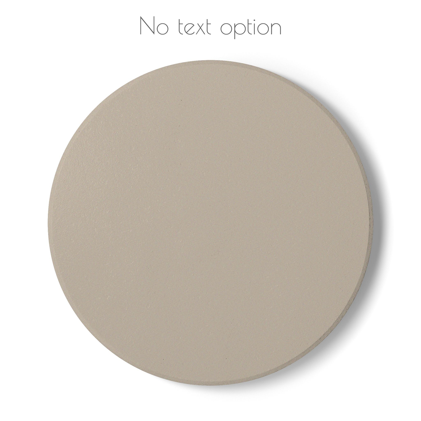 Beige round ceramic coaster with no text – option to have the coaster plain with no text.