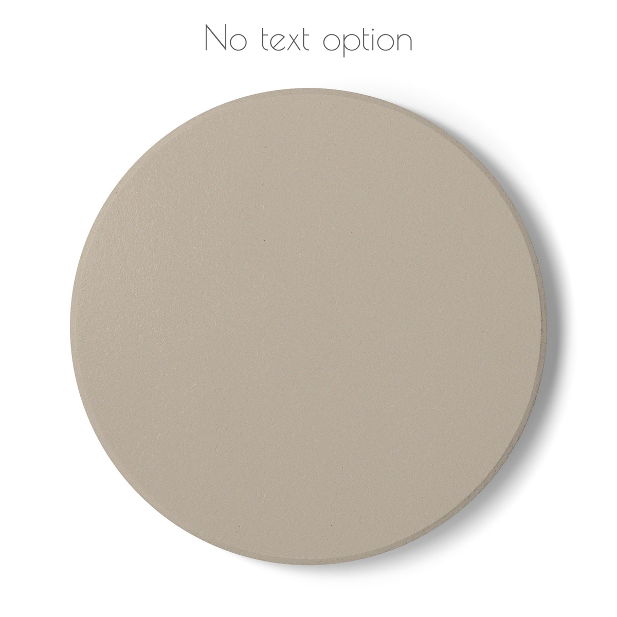 Beige round ceramic coaster with no text – option to have the coaster plain with no text.