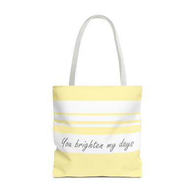 yellow tote bag with the words, you brighten my days. white handles